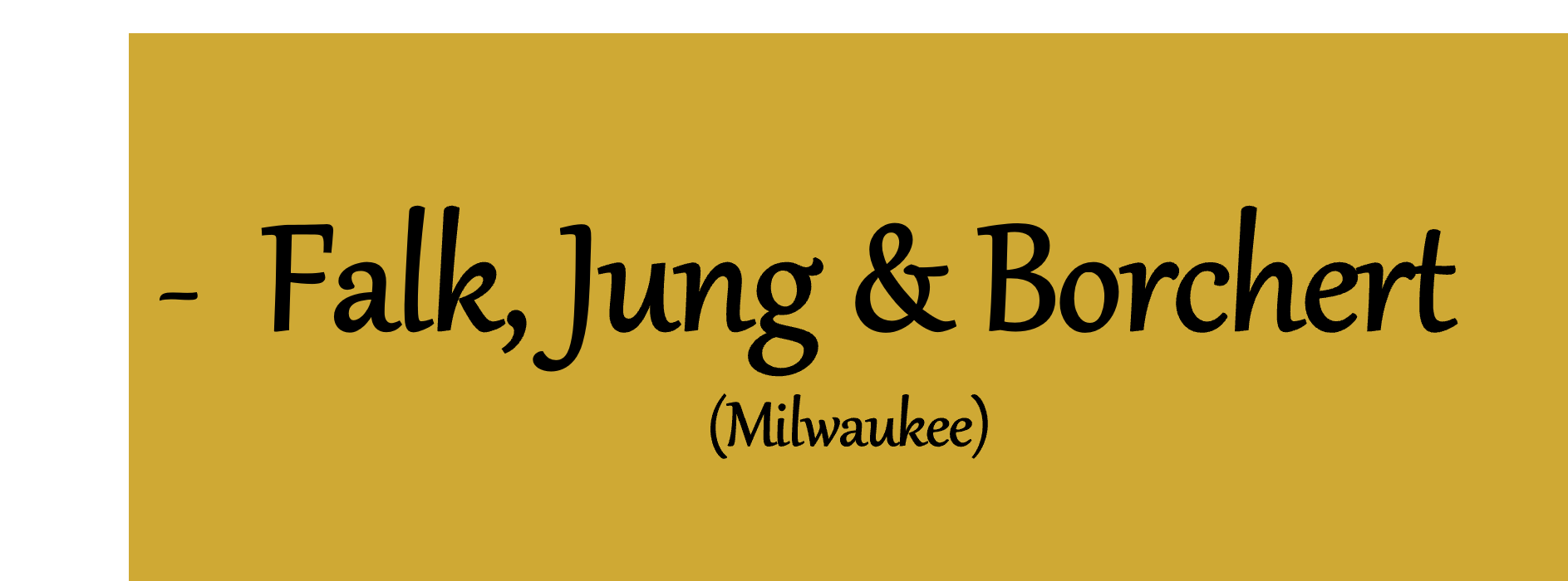 Falk, Jung & Borchert - Milwaukee