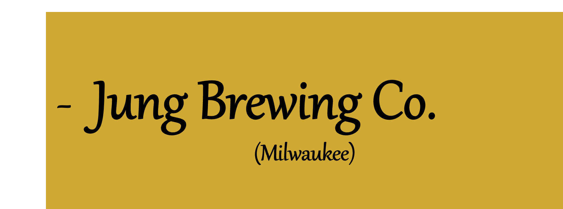 Jung Brewing - Milwaukee